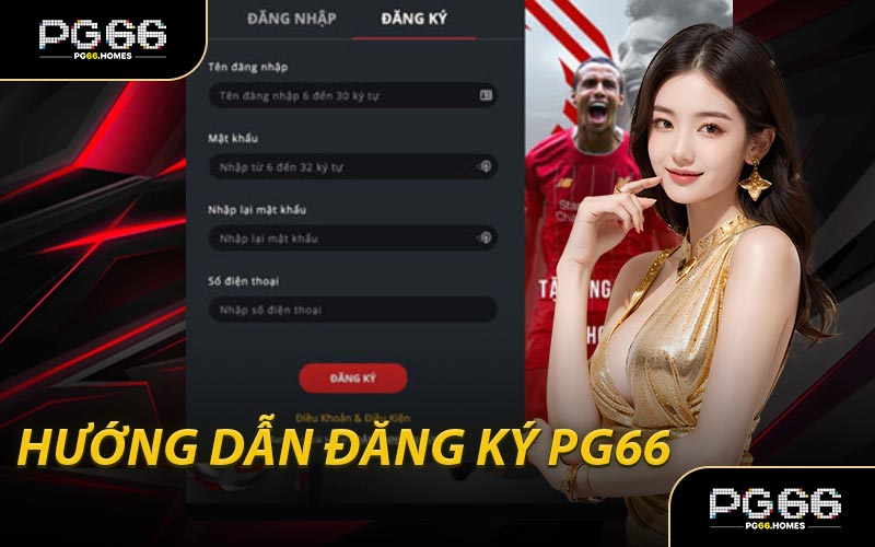 Hướng Dẫn Đăng Ký PG66