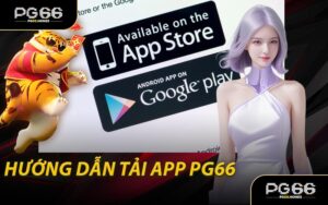 Hướng Dẫn Tải App PG66