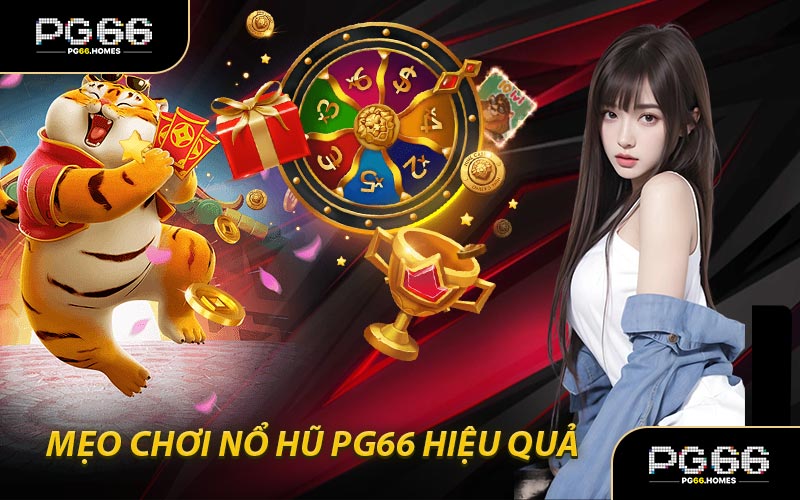 Mẹo Chơi Nổ Hũ PG66 Hiệu Quả