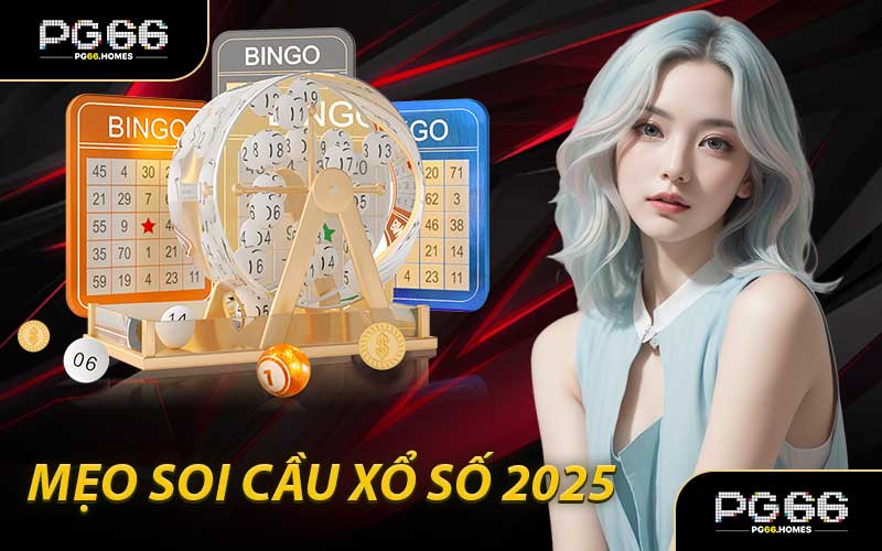 Mẹo Soi Cầu Xổ Số 2025