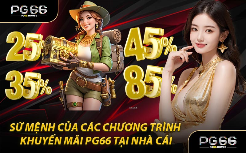 Sứ mệnh của các chương trình khuyến mãi PG66 tại nhà cái