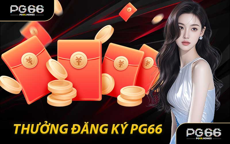 Thưởng Đăng Ký PG66