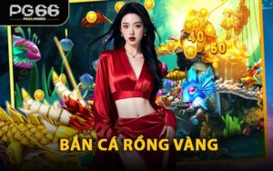 Bắn Cá Rồng Vàng