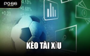 Kèo Tài Xỉu