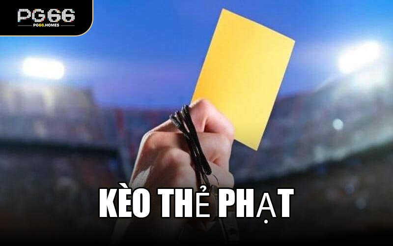 Kèo Thẻ Phạt