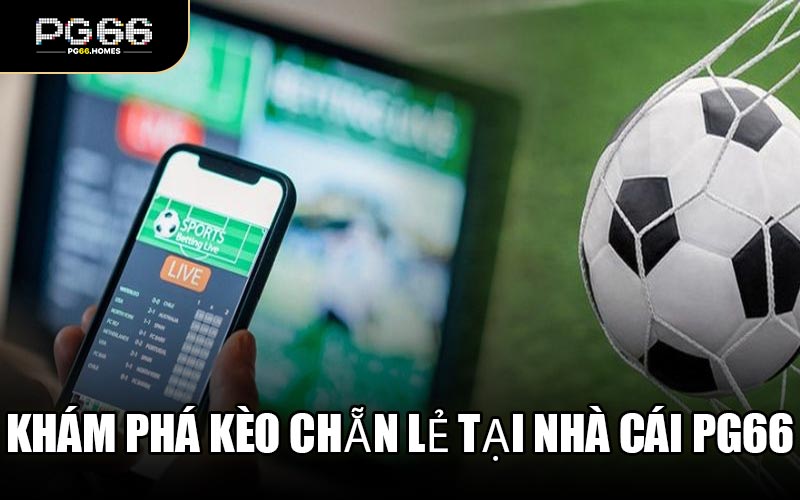 Khám Phá Kèo Chẵn Lẻ Tại Nhà Cái PG66